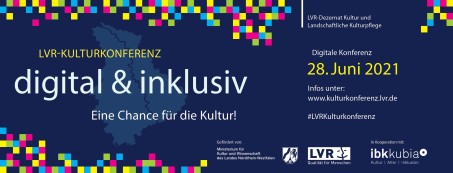 LVR-Kulturkonferenz. digital & inklusiv: Eine Chance für die Kultur!